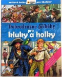 Dobrodružné příběhy pro kluky holky