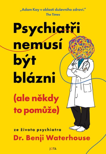 Psychiatři nemusí být blázni (ale někdy to pomůže) - Benji Waterhouse