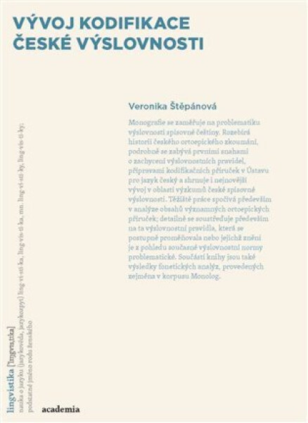 Vývoj kodifikace české výslovnosti Veronika Štěpánová