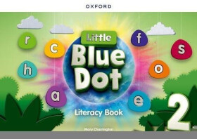 Little Blue Dot 2 Literacy Book - Mary Charrington