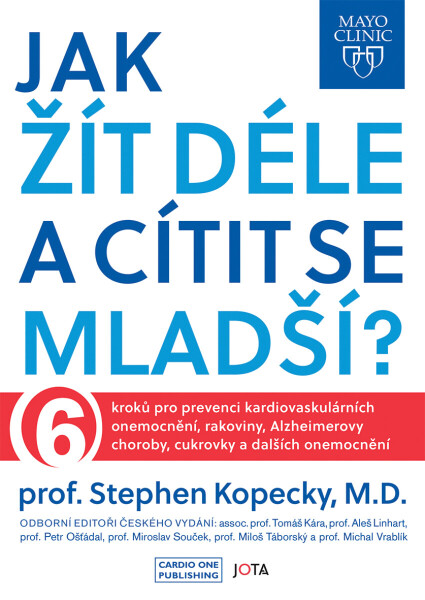 Mayo Clinic: Jak žít déle a cítit se mladší? - Stephen Kopecký
