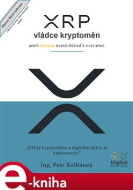 XRP, vládce kryptoměn. aneb bitcoin nemá důvod k existenci - Petr Kulhánek e-kniha