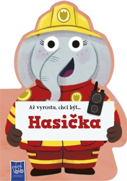 Až vyrostu, chci být…Hasič