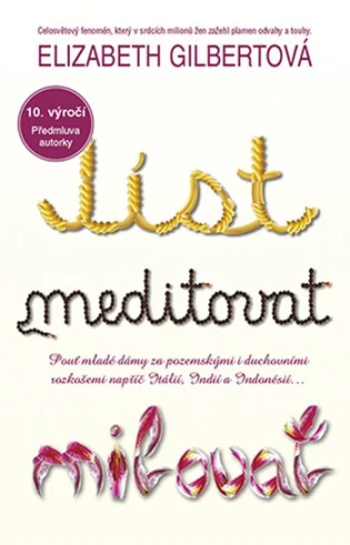 Kniha: Jíst, meditovat, milovat od Gilbertová Elizabeth