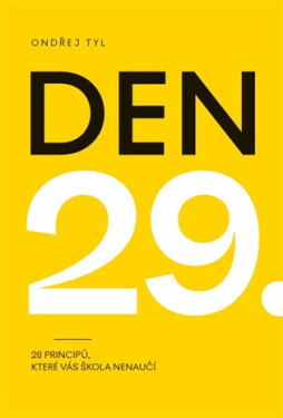 Den 29 - 28 principů, které vás škola nenaučí - Ondřej Tyl