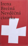 Nevděčná cizinka Irena Brežná