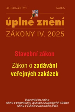 Aktualizace IV/1 2025 Stavební zákon, o zadávání veřejných zakázek