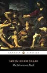 The Sickness Unto Death : A Christian Psychological Exposition of Edification and Awakening by Anti-Climacus - Søren Kierkegaard
