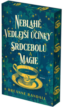 Neblahé vedlejší účinky srdcebolu a magie - Breanne Randall
