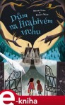 Dům na Hrabivém vrchu - Mikki Lish, Kelly Ngai e-kniha