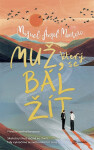 Muž, který se bál žít - Miguel Ángel Montero