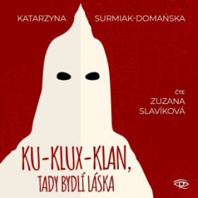 Ku-klux-klan, tady bydlí láska - Katarzyna Surmiak-Domańska - audiokniha