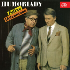 Humoriády Felixe Holzmanna - Felix Holzmann