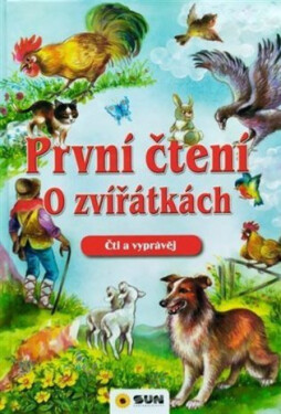 První čtení o zvířátkách - Čti a vyprávěj - kolektiv autorů