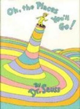 Oh, the Places You'll Go!