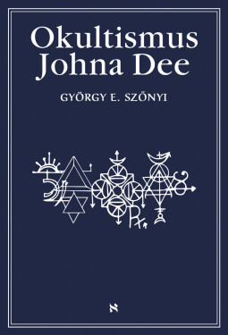 Okultismus Johna Dee - György Szönyi