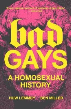 Bad Gays - Huw Lemmey