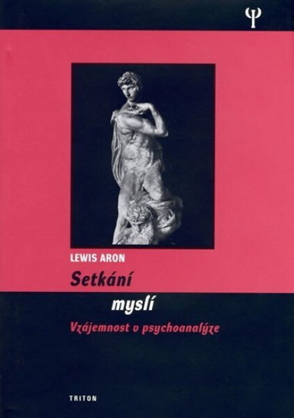 Setkání myslí - Vzájemnost v psychoanalýze - Lewis Aron
