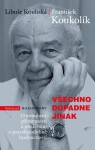 Všechno dopadne jinak | František Koukolík, Libuše Koubská