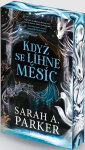 Když se líhne měsíc - Sarah A. Parker