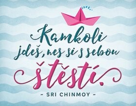 Magnet na lednici Kamkoli jdeš - Sri Chinmoy