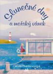 Slunečné dny a mořský vánek (poškozená) - Carole Matthewsová