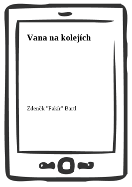 Vana na kolejích - Zdeněk Bartl