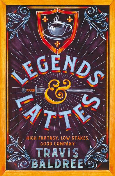Legends Lattes: A Heartwarming Cosy Fantasy and TikTok Sensation - Travis Baldree