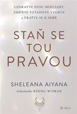 Staň se tou pravou Sheleana Aiyana