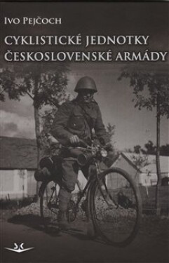 Cyklistické jednotky československé armády Ivo Pejčoch