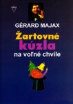 Žartovné kúzla na voľné chvíle Gérard Majax; James Hodges