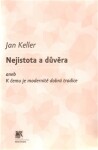 Nejistota důvěra Jan Keller