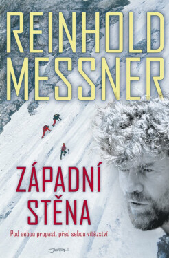 Západní stěna - Pod sebou propast, před sebou vítězství - Reinhold Messner