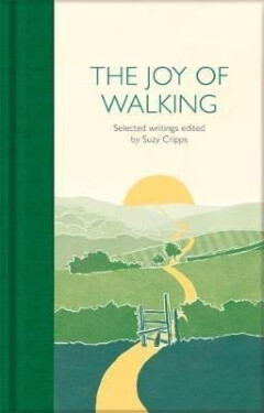 The Joy of Walking : Selected Writings - Suzy Cripps