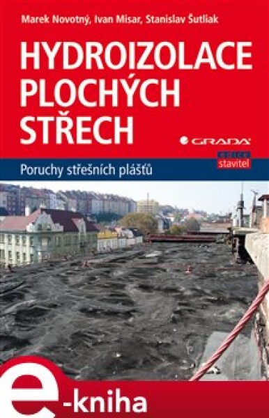 Hydroizolace plochých střech. poruchy střešních plášťů - Marek Novotný e-kniha