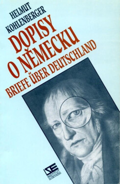 Dopisy o Německu - Briefe über Deutschland - Helmut Kohlenberger