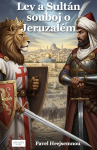 Lev a Sultán souboj o Jeruzalém - Pavel Hrejsemnou