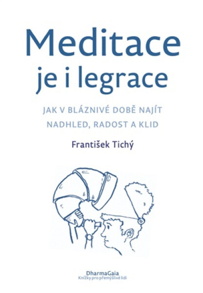 Meditace je i legrace - František Tichý