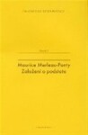 Maurice Merleau-Ponty: Založení a podstata - Josef Fulka