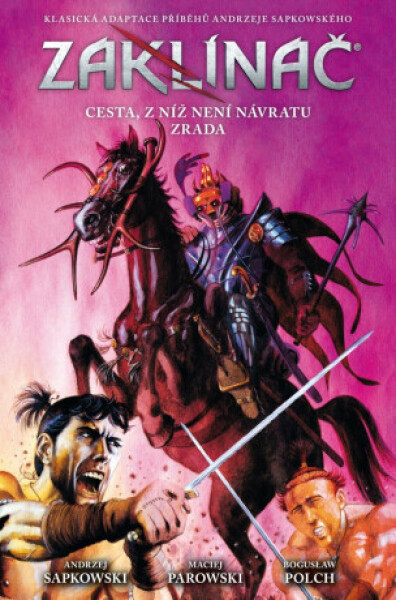 Zaklínač: Cesta, z níž není návratu / Zrada - Andrzej Sapkowski, Parowski Maciej