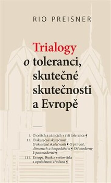 Trialogy toleranci, skutečné skutečnosti Evropě Rio Preisner