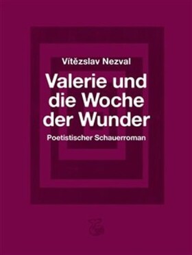 Valerie und die Woche der Wunder/ Valerie týden divů Vítězslav Nezval