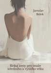 Krása ženy pro muže středního a vyššího věku - Jaroslav Bálek