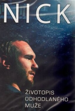 Nick.Životopis odhodlaného muže Nick Vujicic