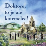 Doktore, to je ale kotrmelec! - 2 CDmp3 (Čte Otakar Brousek) - Patrick Taylor