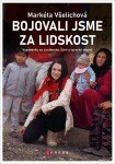 Bojovali jsme za lidskost Markéta Všelichová