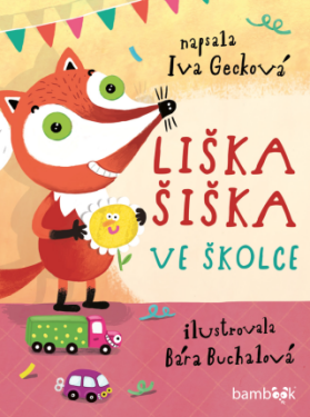 Liška Šiška ve školce - Bára Buchalová, Iva Gecková - e-kniha