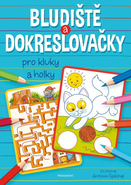 Bludiště a dokreslovačky pro kluky a holky - autora nemá