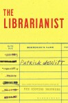 The Librarianist - Patrick de Witt