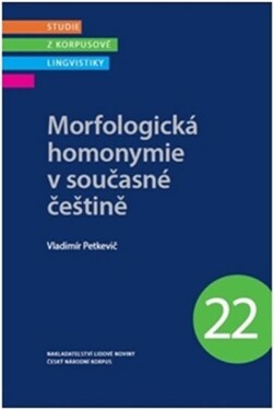 Morfologická homonymie současné češtině Vladimír Petkevič